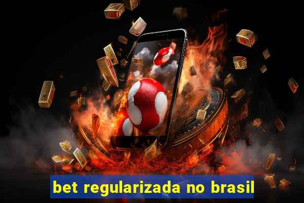 bet regularizada no brasil